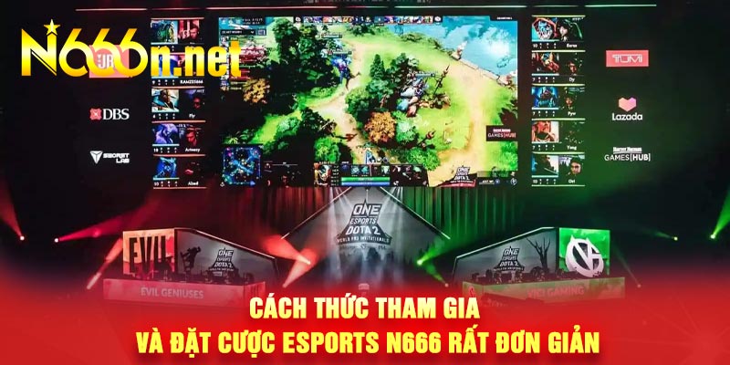 Cách thức tham gia và đặt cược Esports N666 rất đơn giản