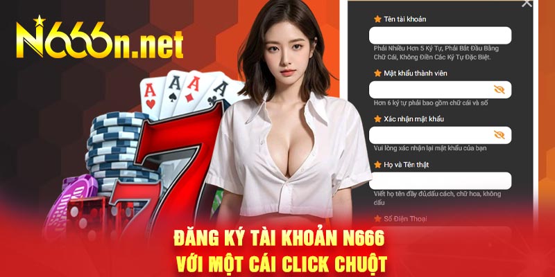 Đăng ký tài khoản N666 – Với một cái click chuột